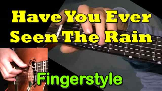 HAVE YOU EVER SEEN THE RAIN - fingerstyle guitar tab