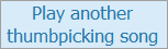 Play another thumbpicking song