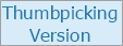 Thumbpicking Version