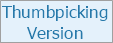 Thumbpicking Version