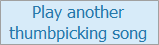 Play another thumbpicking song